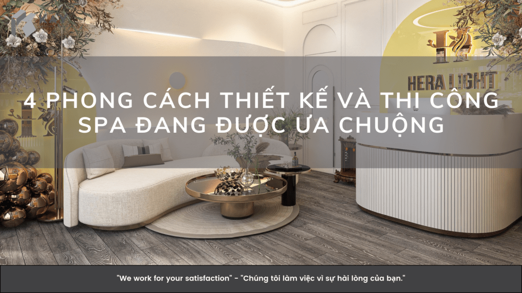 4 PHONG CÁCH THIẾT KẾ VÀ THI CÔNG SPA ĐANG ĐƯỢC ƯA CHUỘNG