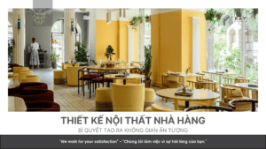 THIẾT KẾ NỘI THẤT NHÀ HÀNG BÍ QUYẾT TẠO RA KHÔNG GIAN ẤN TƯỢNG