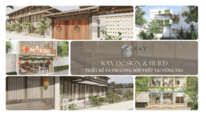 THIẾT KẾ VÀ THI CÔNG NỘI THẤT TẠI VŨNG TÀU KAY DESIGN & BUILD