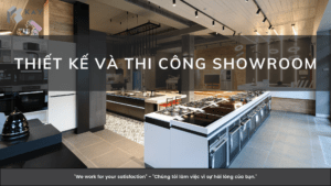 THIẾT KẾ VÀ THI CÔNG SHOWROOM