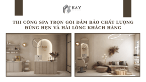 THI CÔNG SPA TRỌN GÓI ĐẢM BẢO CHẤT LƯỢNG VÀ ĐÚNG HẸN, HÀI LÒNG KHÁCH HÀNG